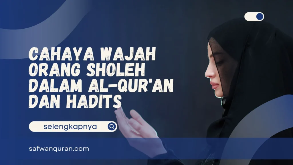 Cahaya Wajah Orang Sholeh