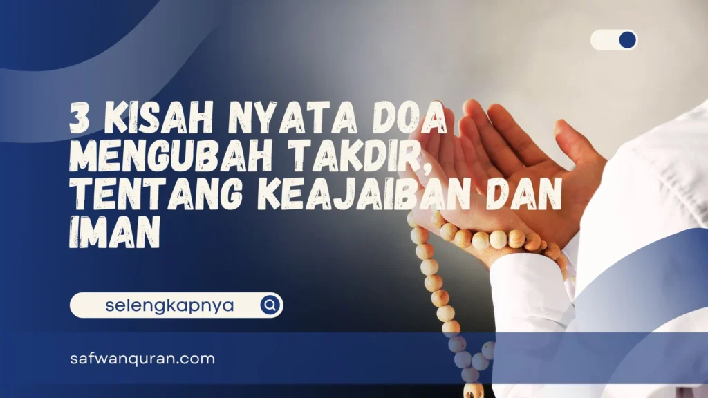 Kisah Nyata Doa Mengubah Takdir