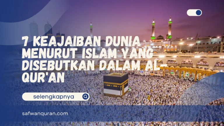 7 Keajaiban Dunia Menurut Islam