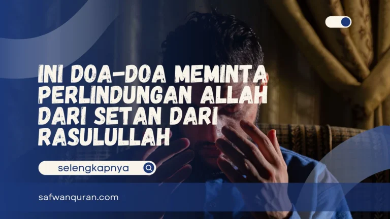 Doa Meminta Perlindungan Allah dari Setan