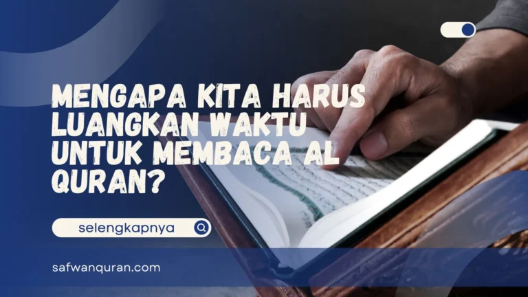 Luangkan Waktu untuk Membaca Al Quran