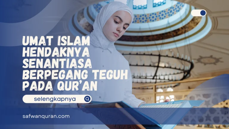 Umat Islam Hendaknya Senantiasa Berpegang Teguh pada
