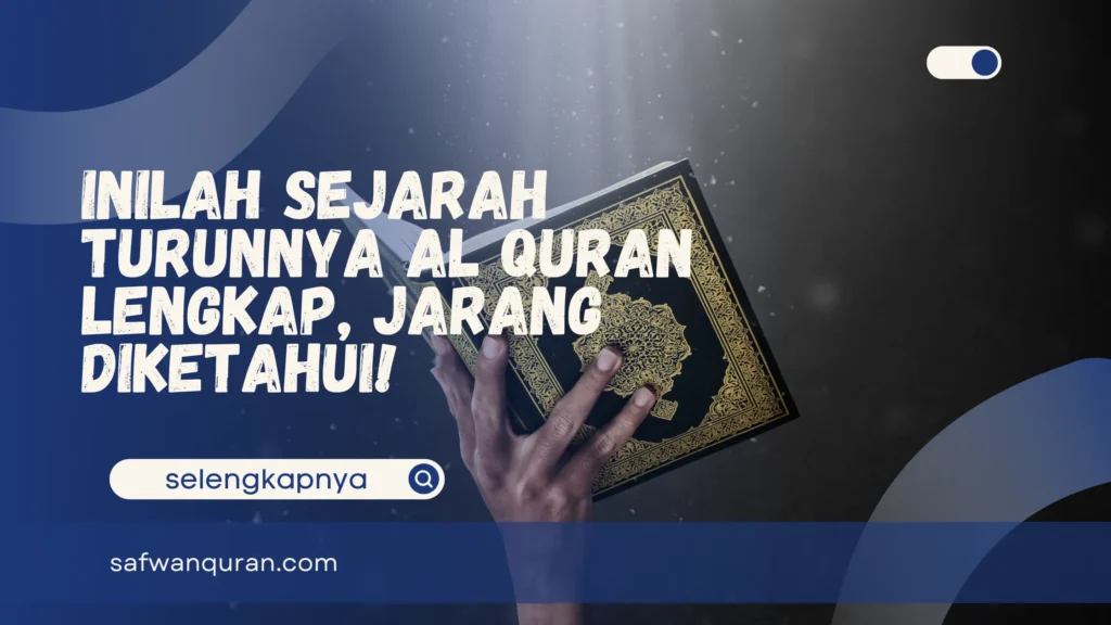 sejarah turunnya al quran lengkap