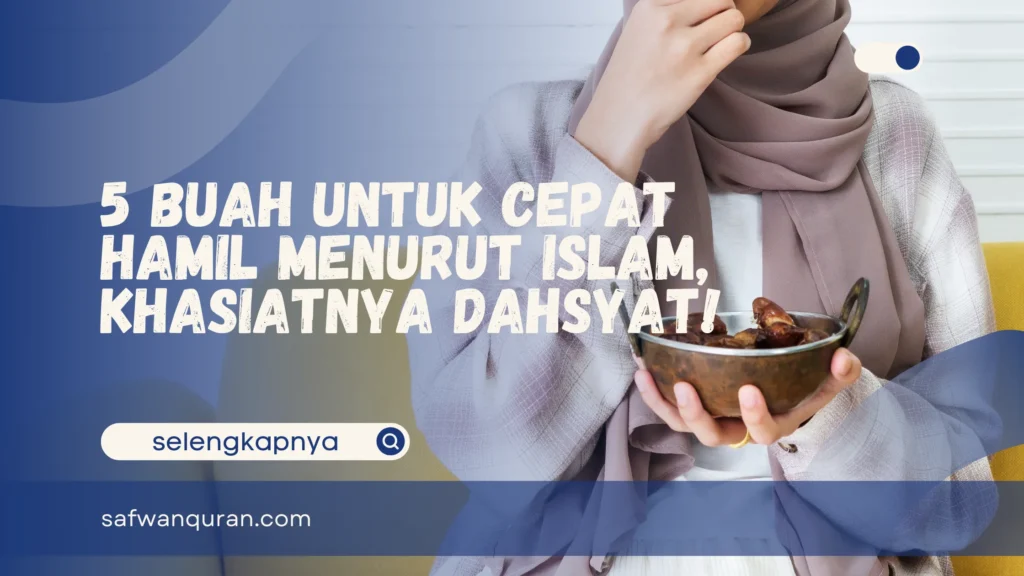 Buah Untuk Cepat Hamil menurut Islam