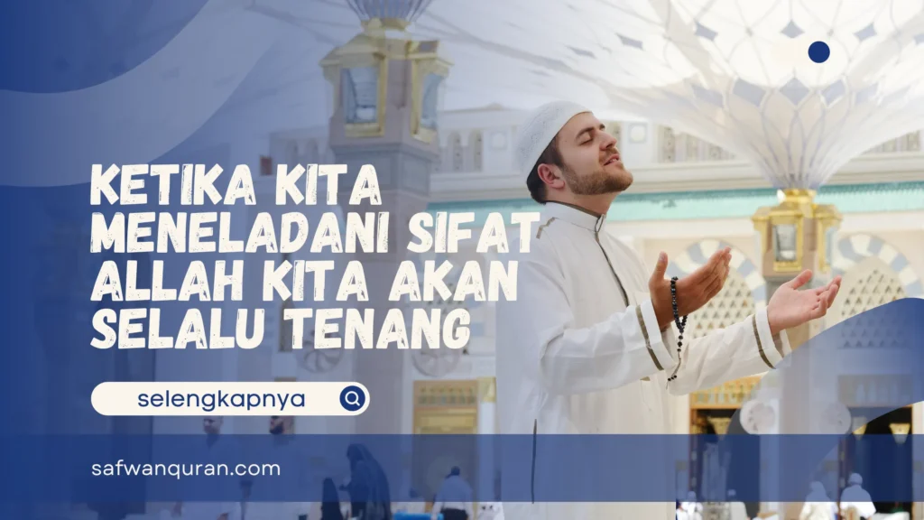 Ketika Kita Meneladani Sifat Allah Kita Akan Selalu