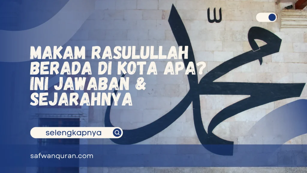 Makam Rasulullah Berada di Kota