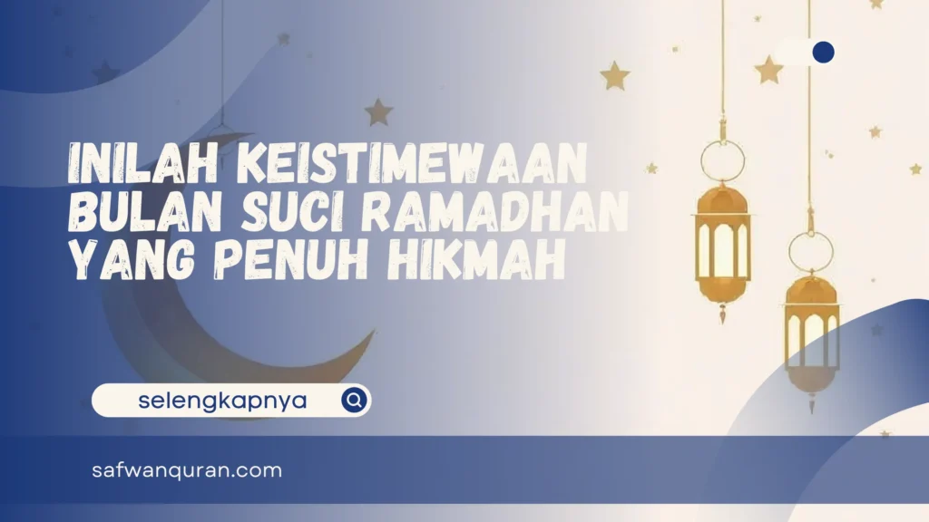 keistimewaan bulan suci ramadhan