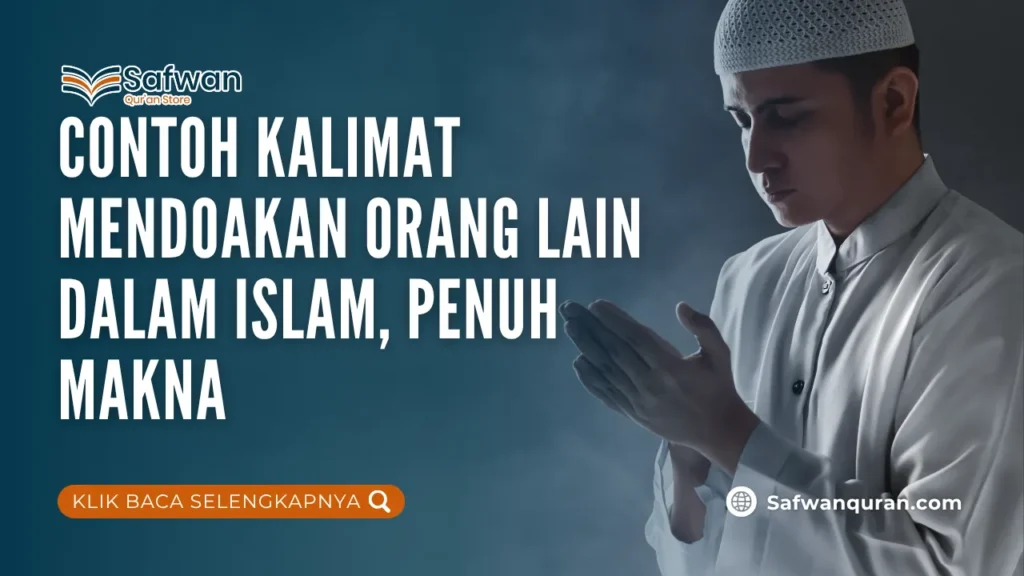 Contoh Kalimat Mendoakan Orang Lain Dalam Islam, Penuh Makna