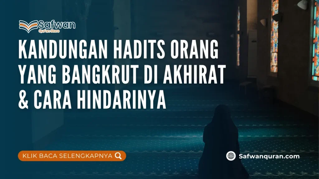 Kandungan Hadits Orang yang Bangkrut di Akhirat & Cara Hindarinya