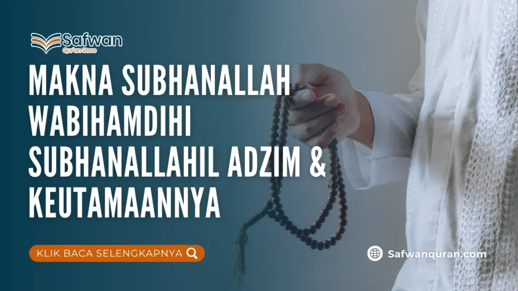makna subhanallah wabihamdihi subhanallahil adzim