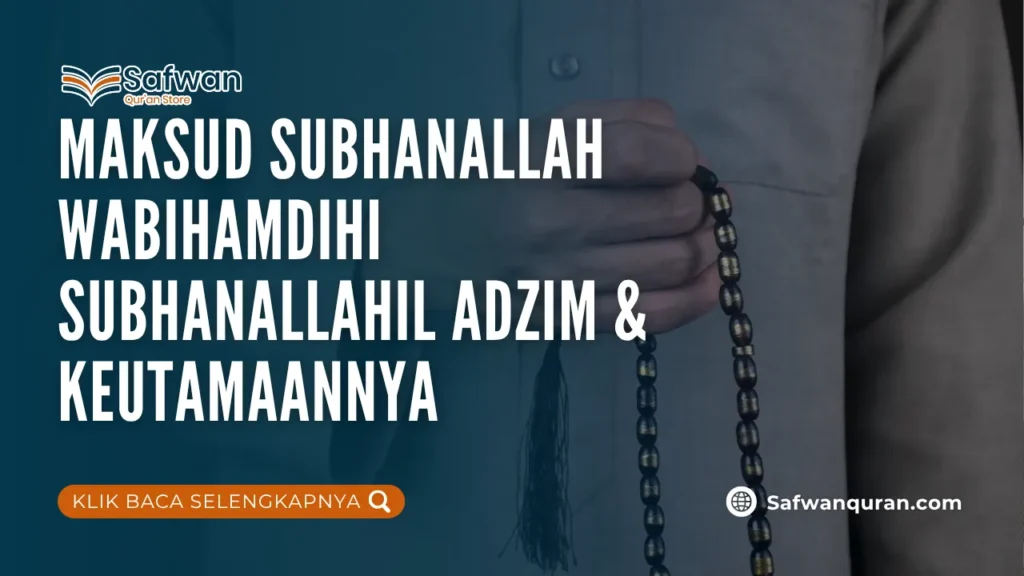 Maksud Subhanallah Wabihamdihi Subhanallahil Adzim