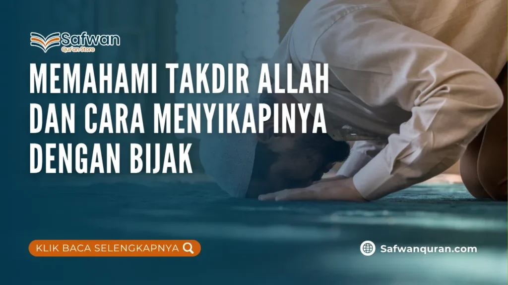Memahami Takdir Allah dan Cara Menyikapinya dengan Bijak