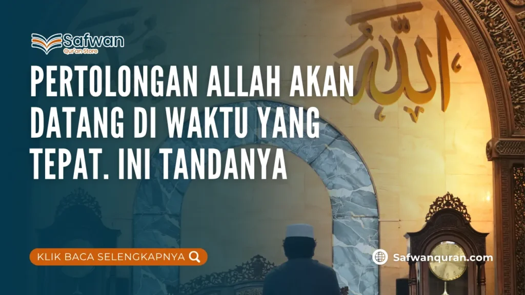 Pertolongan Allah Akan Datang di Waktu yang Tepat. Ini Tandanya