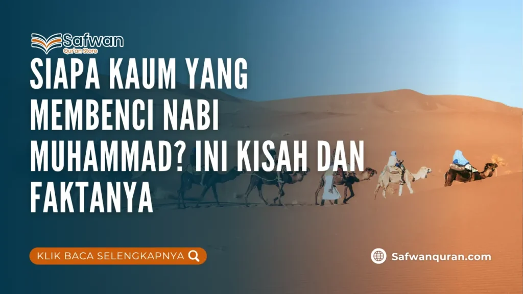Siapa Kaum yang Membenci Nabi Muhammad? Ini Kisah dan Faktanya