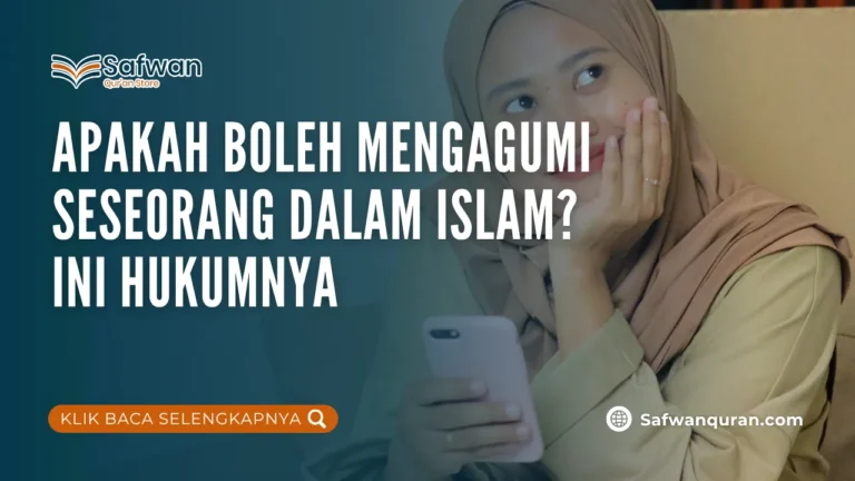 apakah boleh mengagumi seseorang dalam islam