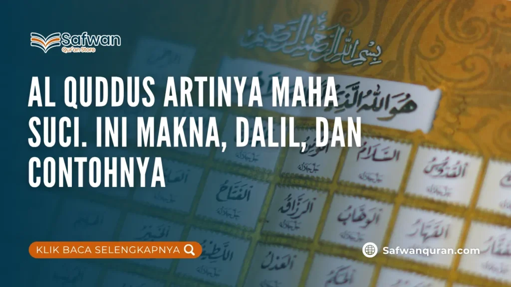 Al Quddus Artinya Maha Suci. Ini Makna, Dalil, dan Contohnya 