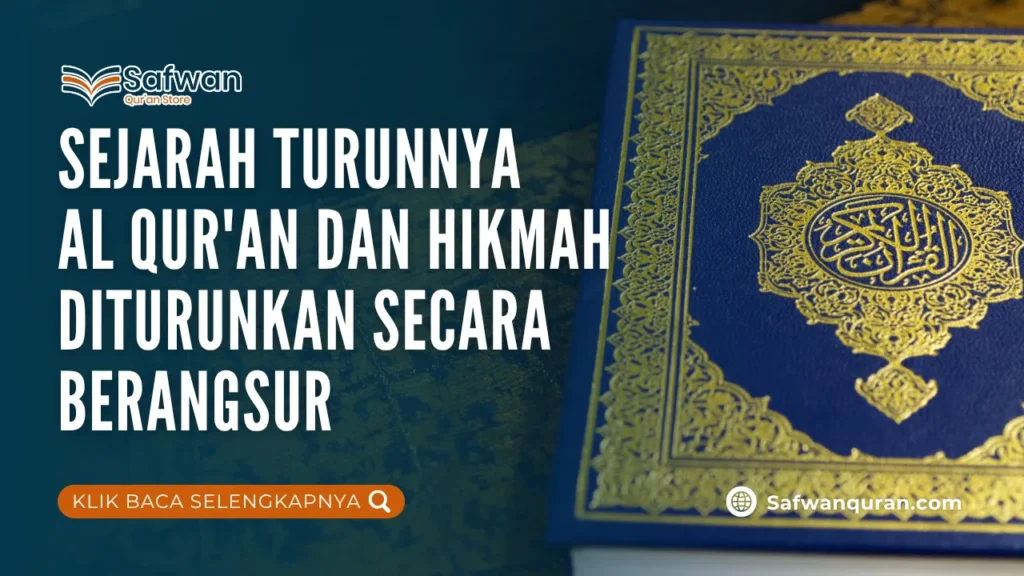 Sejarah Turunnya Al Qur’an dan Hikmah Diturunkan Secara Berangsur