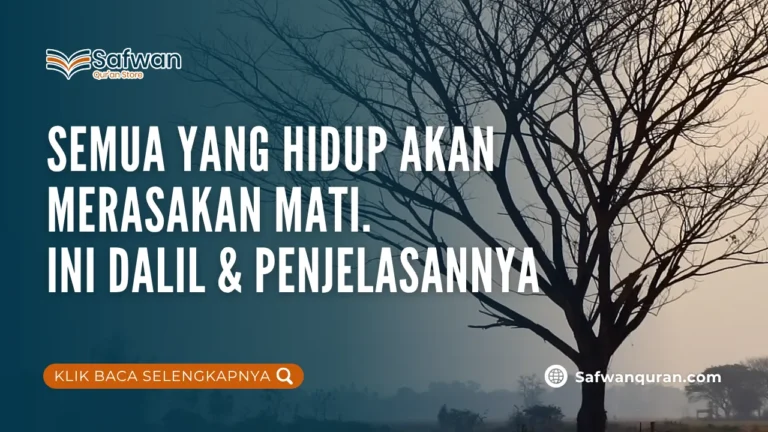 Semua yang Hidup Akan Merasakan Mati