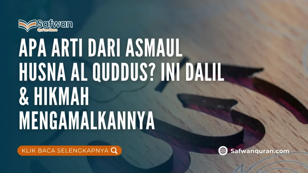 Apa Arti dari Asmaul Husna Al Quddus? Ini Dalil & Hikmah Mengamalkannya 