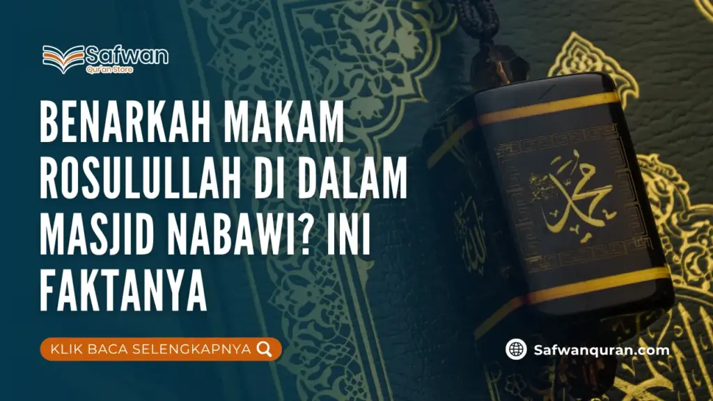 Benarkah Makam Rosulullah di Dalam Masjid Nabawi? Ini Faktanya
