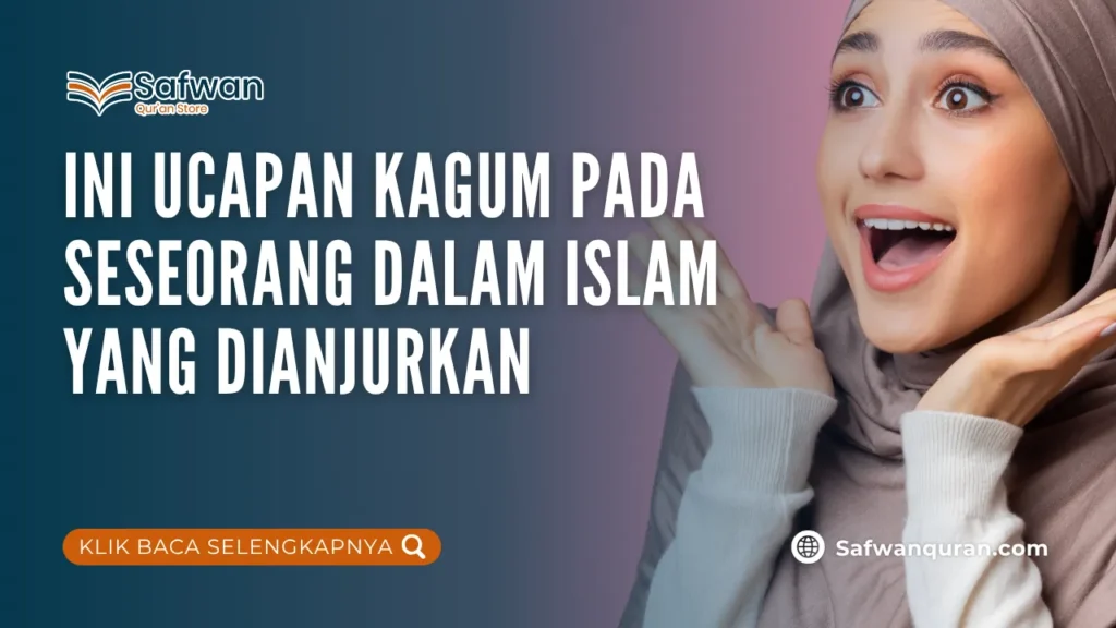 Ini Ucapan Kagum pada Seseorang dalam Islam yang Dianjurkan