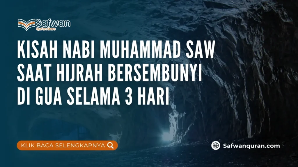 Kisah Nabi Muhammad Saw Saat Hijrah Bersembunyi Di Gua Selama 3 Hari