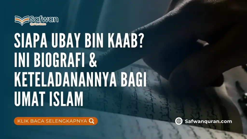 Siapa Ubay bin Kaab? Ini Biografi & Keteladanannya Bagi Umat Islam