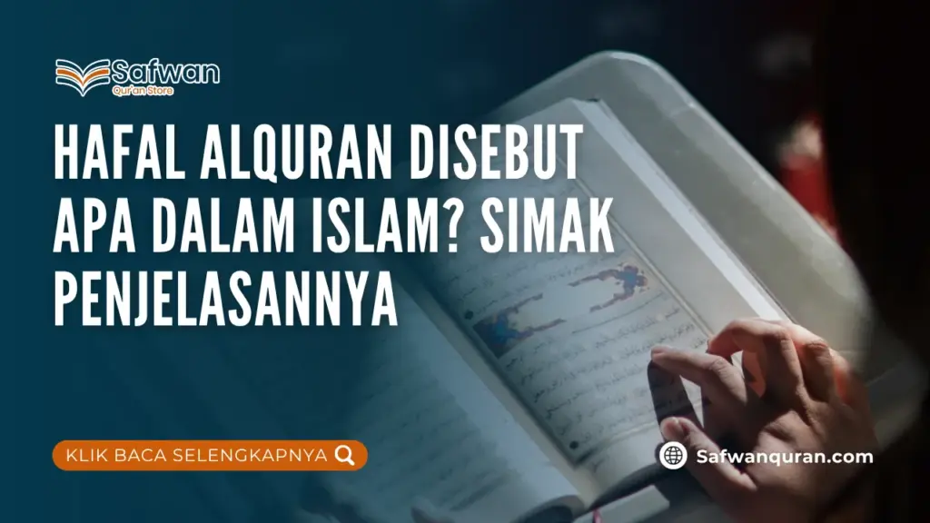 Hafal Alquran Disebut Apa dalam Islam? Simak Penjelasannya