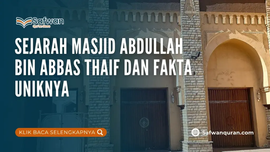 Sejarah Masjid Abdullah Bin Abbas Thaif Dan Fakta Uniknya 