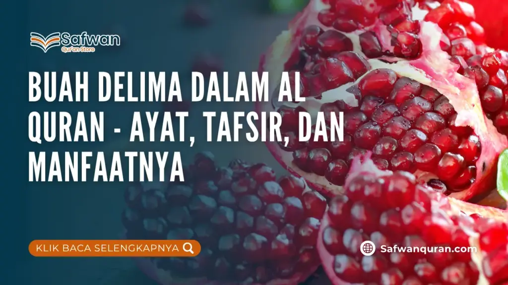 Buah Delima dalam Al Quran – Ayat, Tafsir, dan Manfaatnya