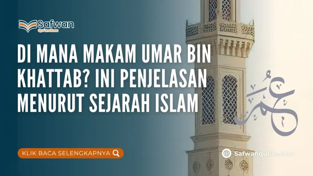 Di Mana Makam Umar bin Khattab? Ini Penjelasan Menurut Sejarah Islam 