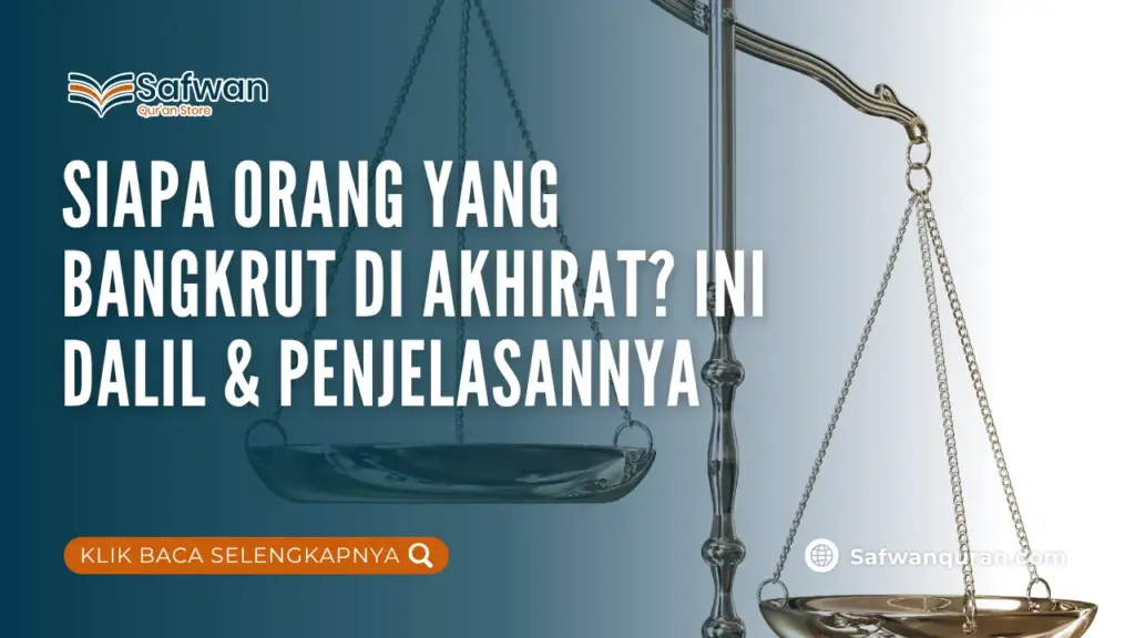 Siapa Orang yang Bangkrut di Akhirat? Ini Dalil & Penjelasannya