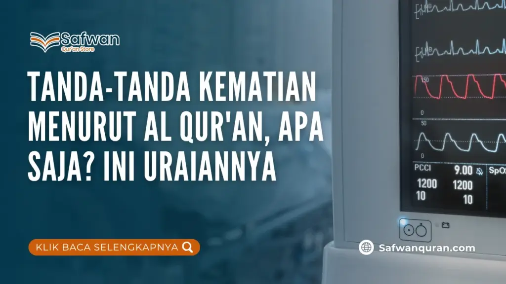 Tanda-Tanda Kematian Menurut Al Qur’an, Apa Saja? Ini Uraiannya
